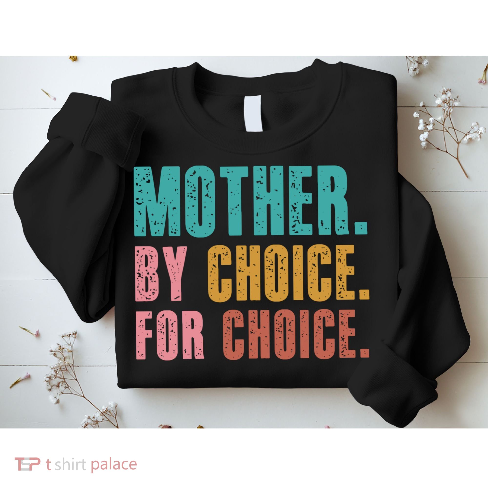 Mother By Choice For Choice Pro Choice Feminist Rights Sweatshirt