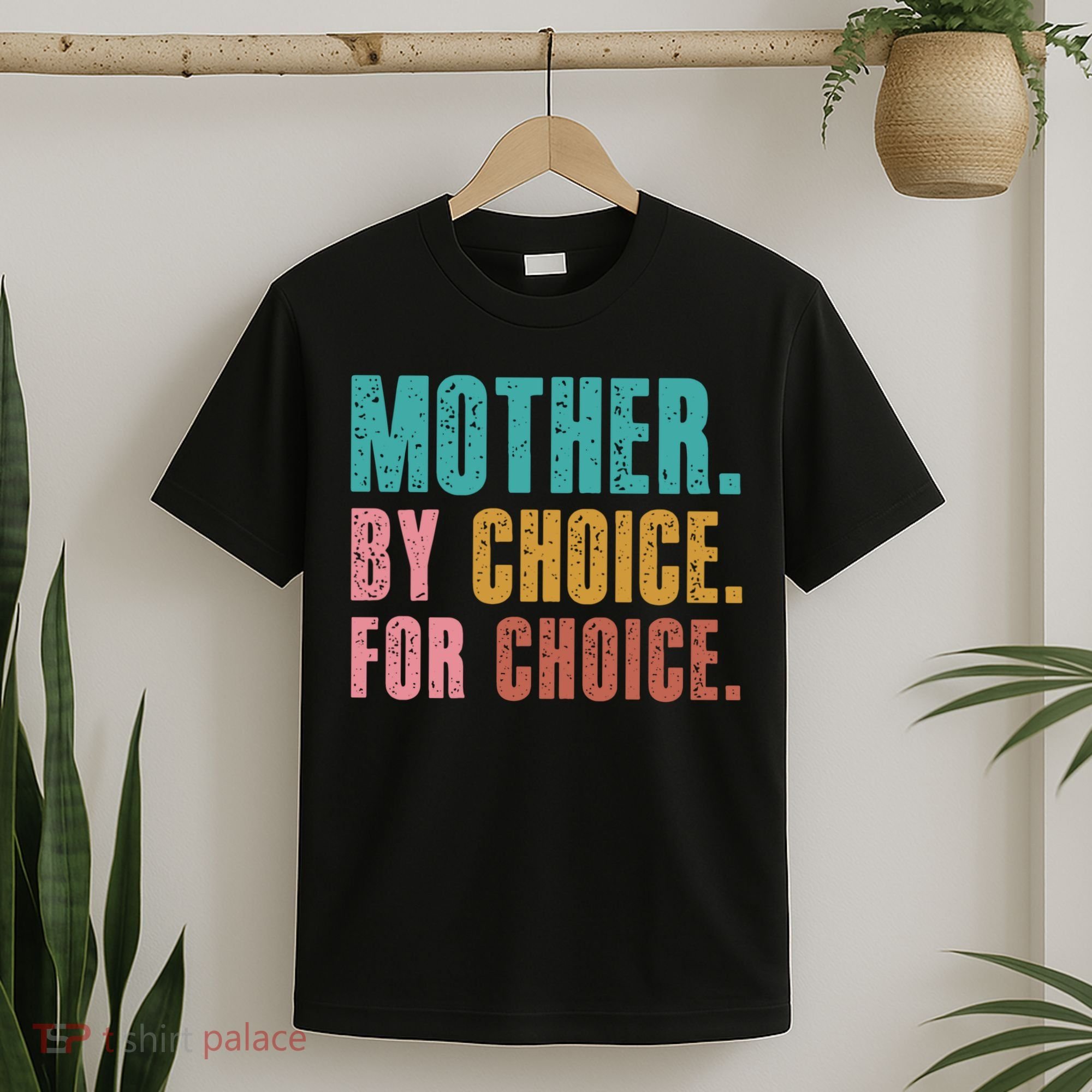 Mother By Choice For Choice Pro Choice Feminist Rights T-Shirt