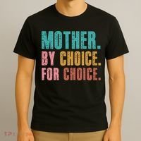 Mother By Choice For Choice Pro Choice Feminist Rights T-Shirt thumb 3