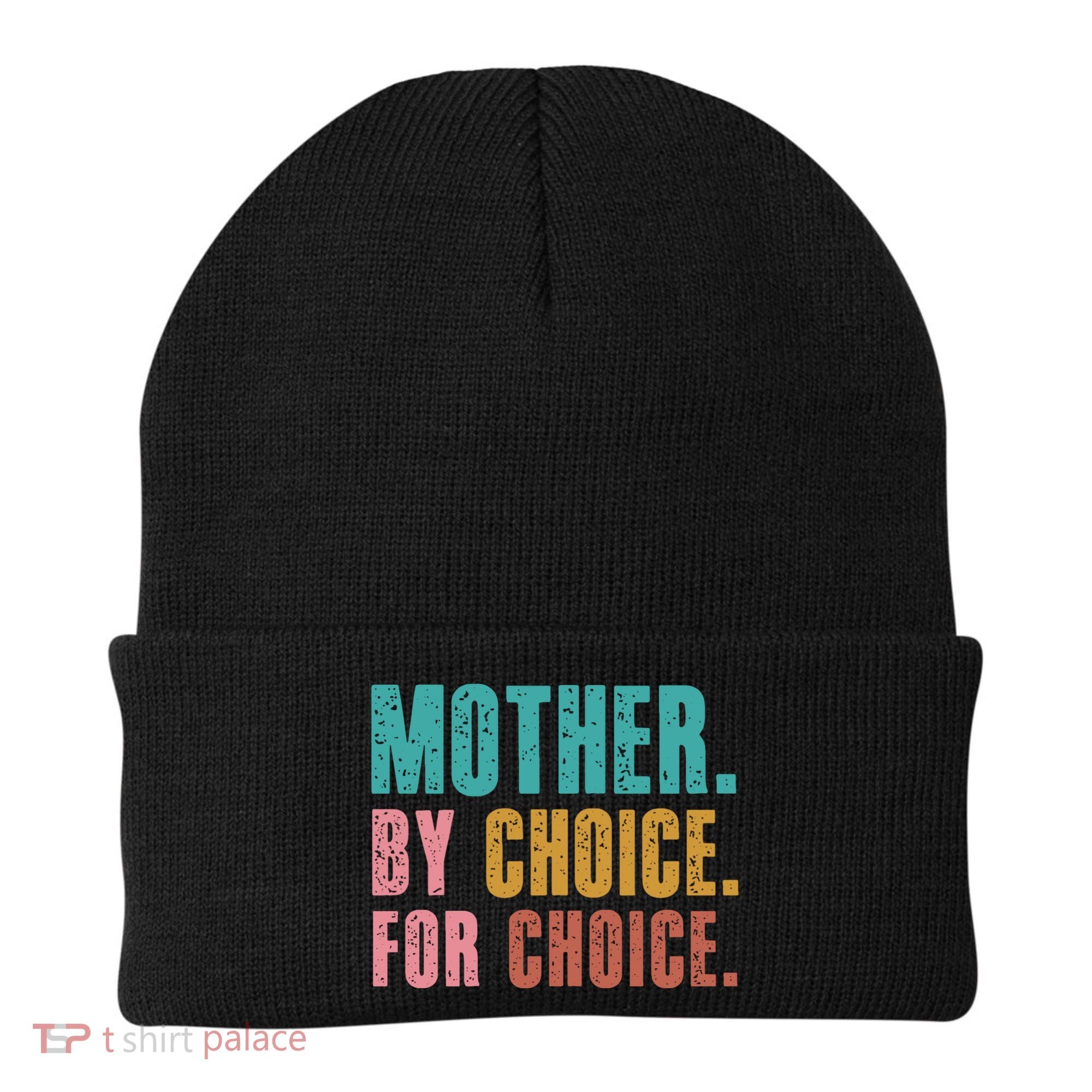 Mother By Choice For Choice Pro Choice Feminist Rights Beanie