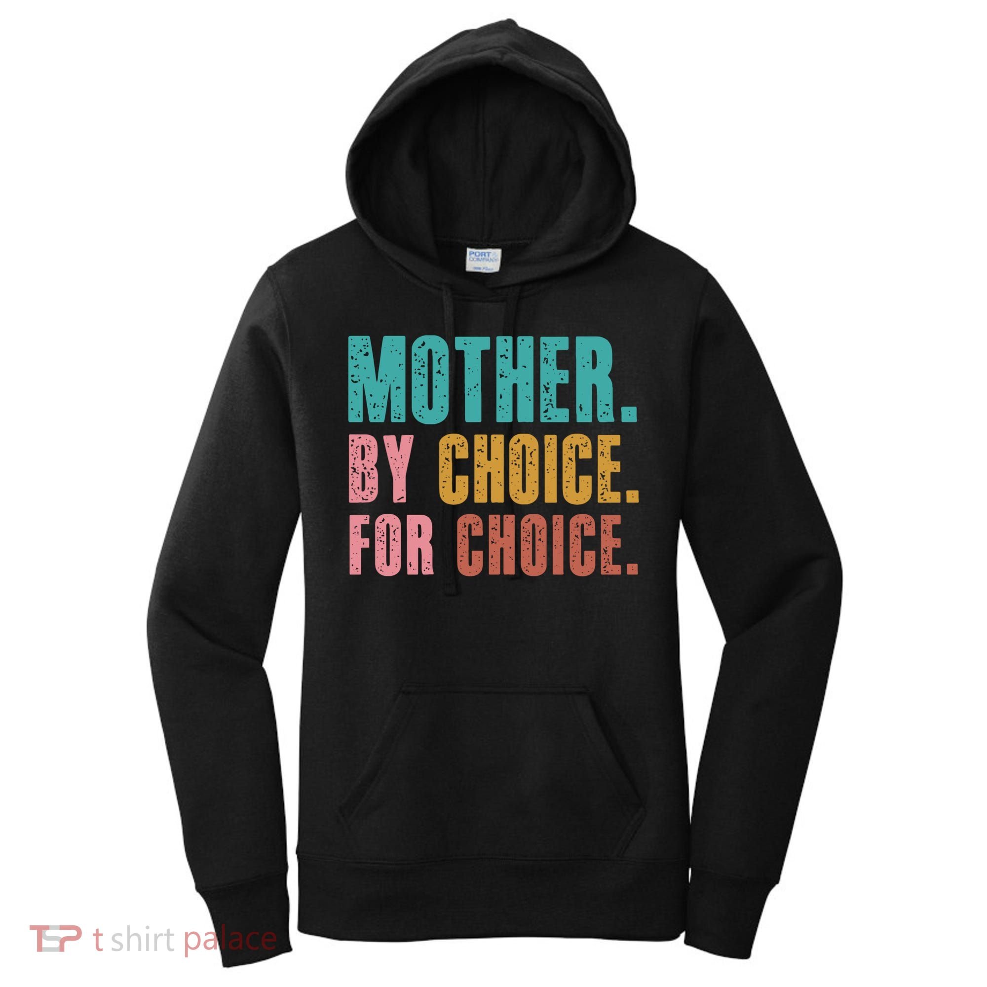 Mother By Choice For Choice Pro Choice Feminist Rights Women's Hoodie