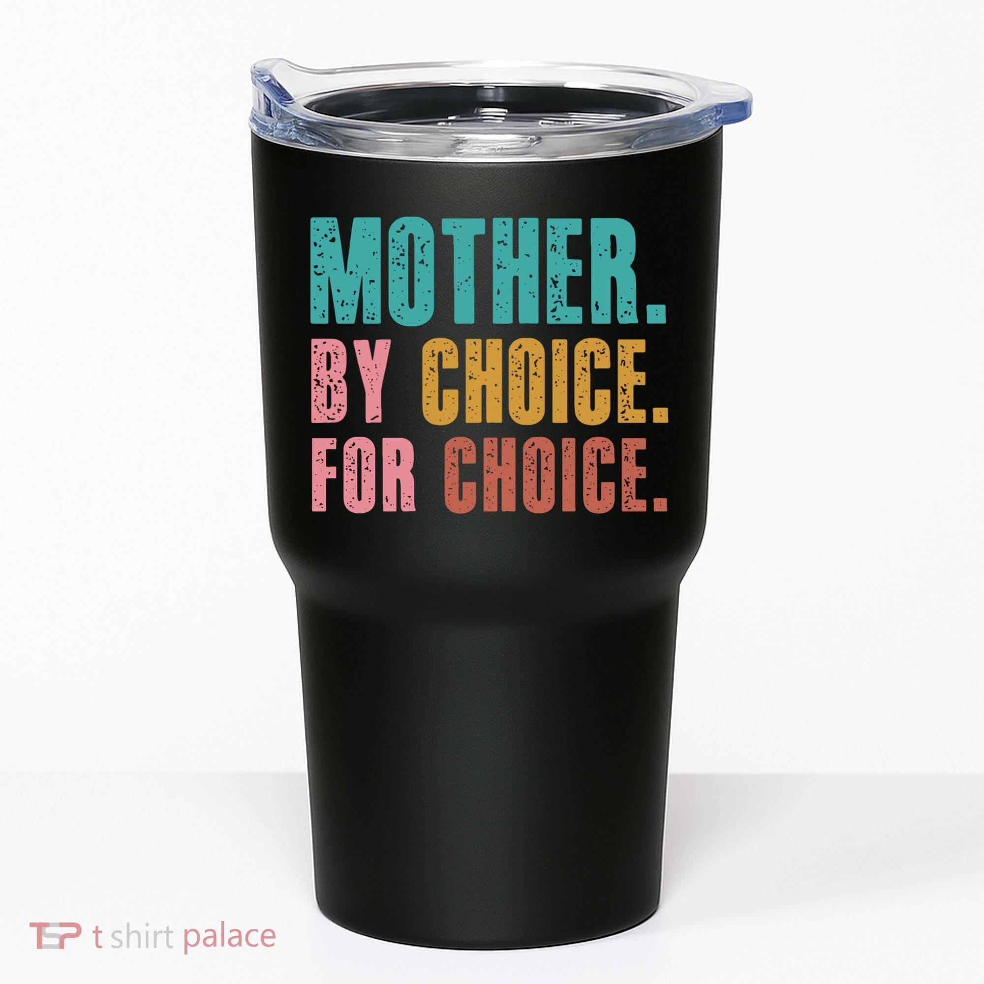 Mother By Choice For Choice Pro Choice Feminist Rights Tumbler