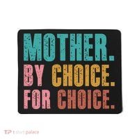Mother By Choice For Choice Pro Choice Feminist Rights Mousepad thumb 0