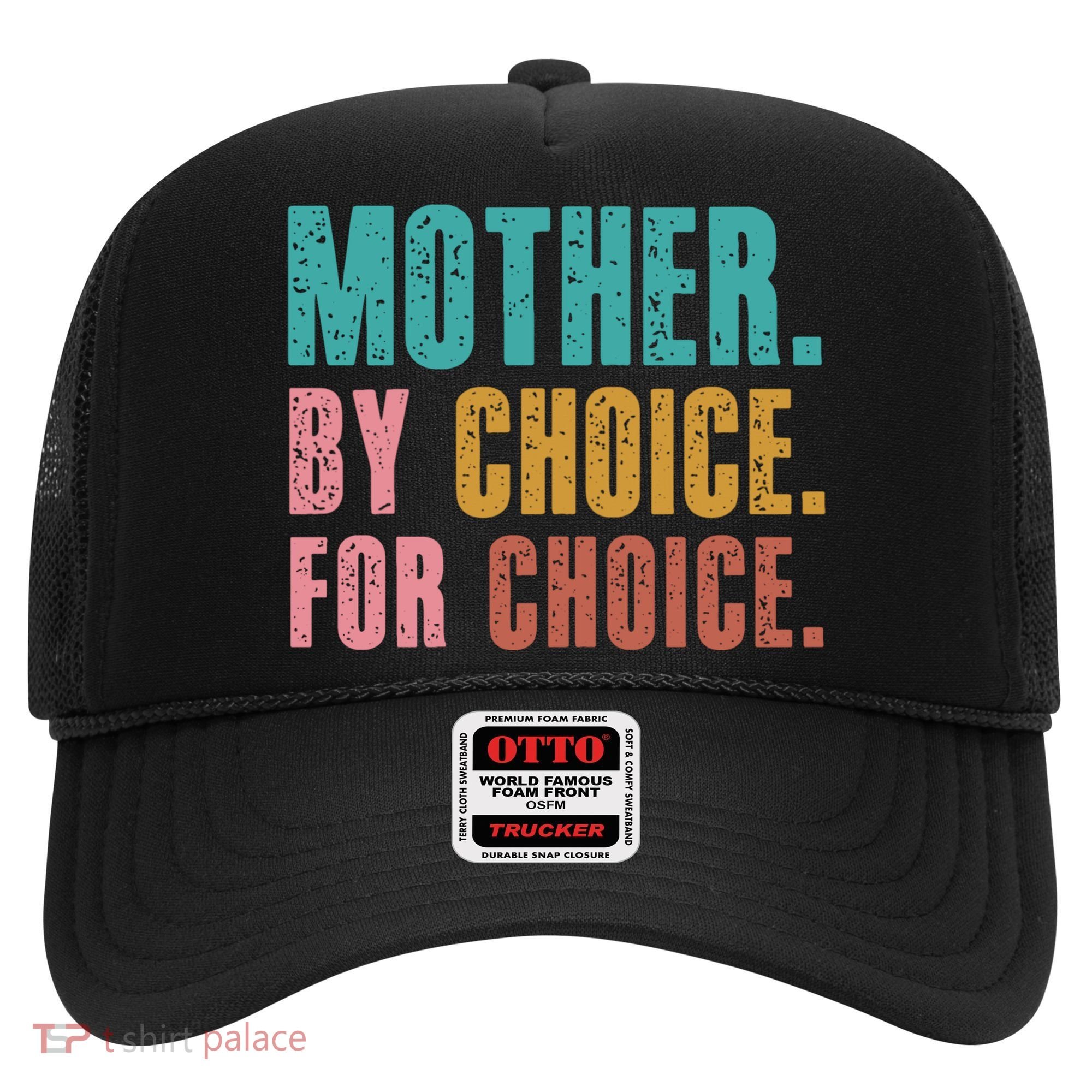 Mother By Choice For Choice Pro Choice Feminist Rights Hat