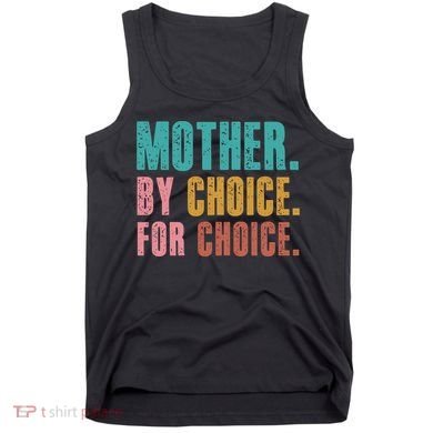Mother By Choice For Choice Pro Choice Feminist Rights Tank Top