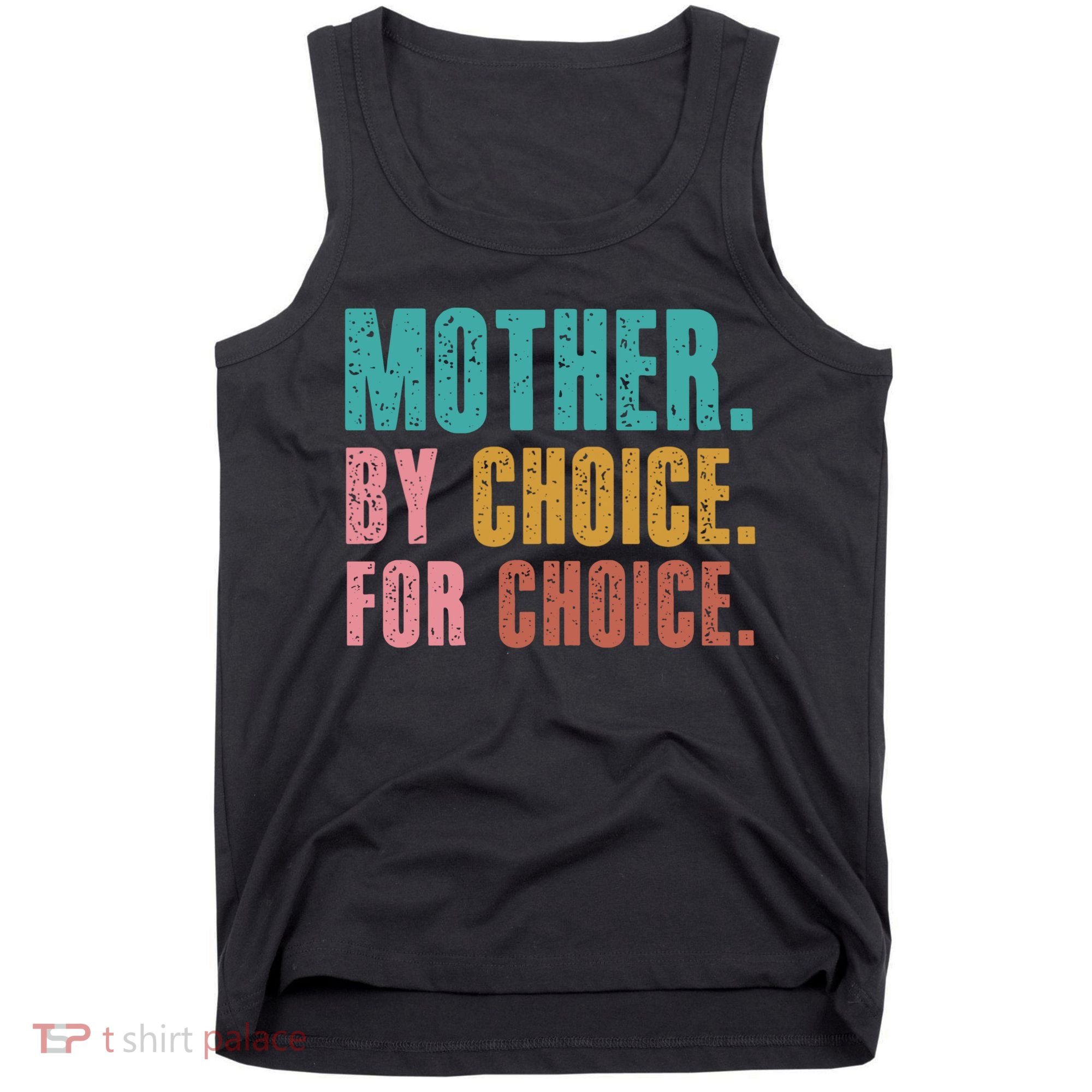 Mother By Choice For Choice Pro Choice Feminist Rights Tank Top