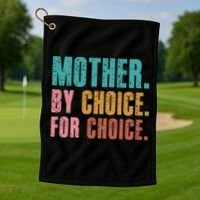Mother By Choice For Choice Pro Choice Feminist Rights Golf Towel thumb 1