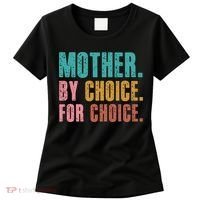 Mother By Choice For Choice Pro Choice Feminist Rights Women's T-Shirt thumb 0