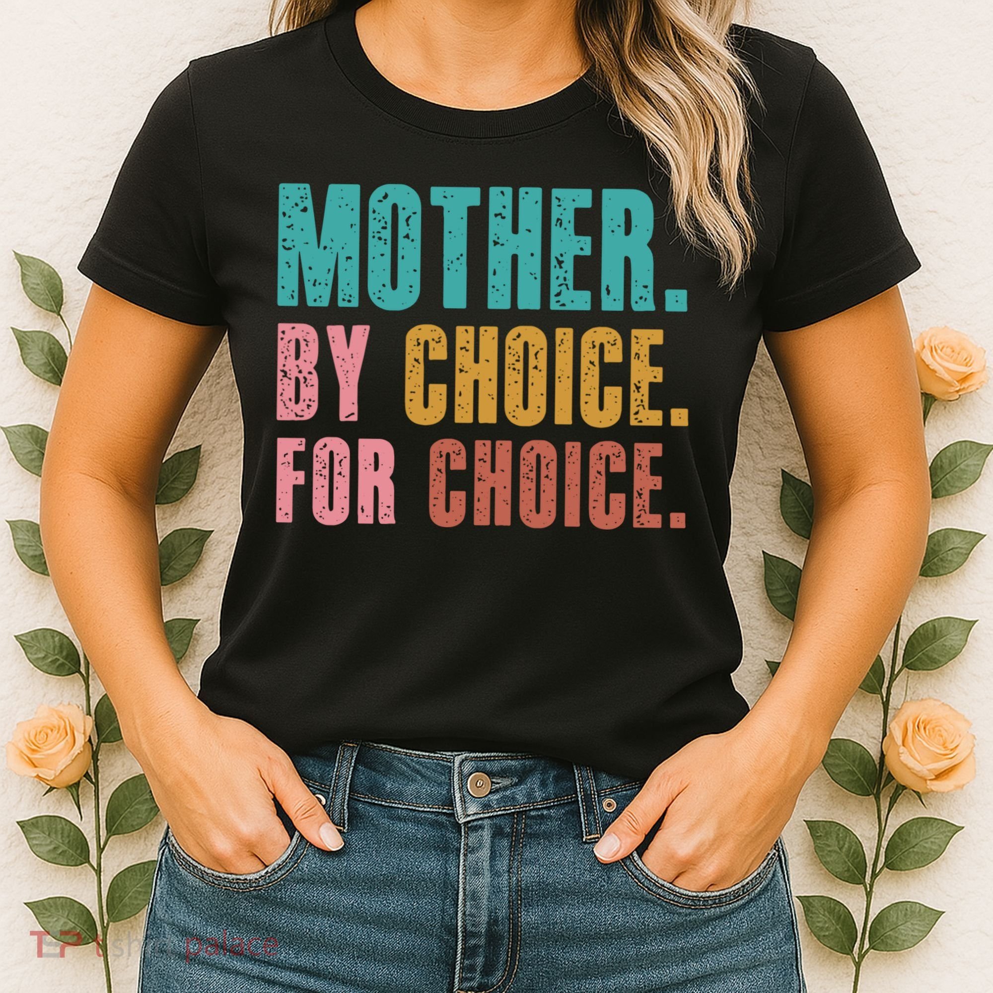 Mother By Choice For Choice Pro Choice Feminist Rights Women's T-Shirt