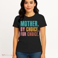 Mother By Choice For Choice Pro Choice Feminist Rights Women's T-Shirt thumb 4