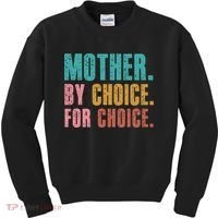 Mother By Choice For Choice Pro Choice Feminist Rights Kids Sweatshirt thumb 0