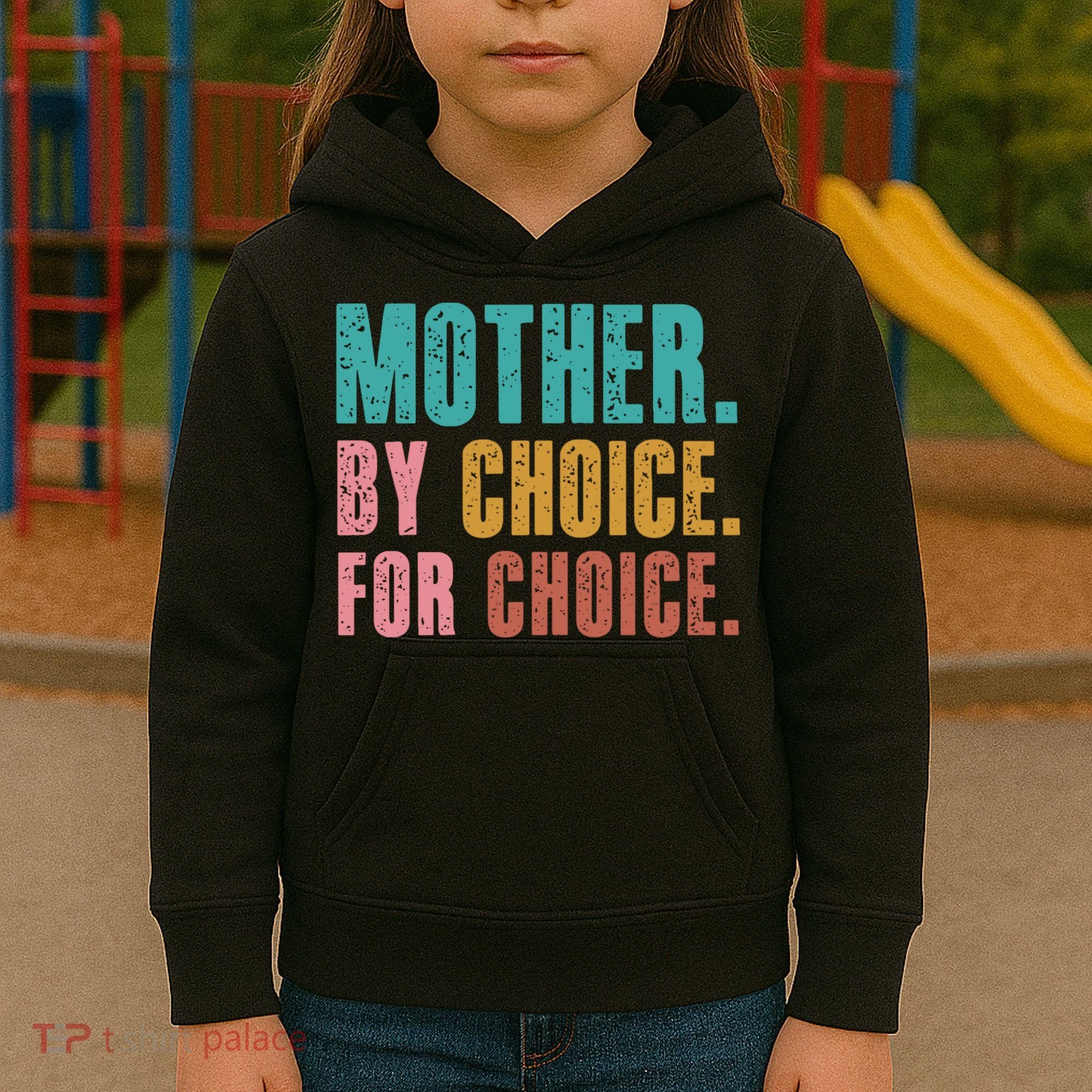 Mother By Choice For Choice Pro Choice Feminist Rights Kids Hoodie