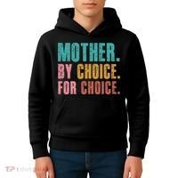 Mother By Choice For Choice Pro Choice Feminist Rights Kids Hoodie thumb 4