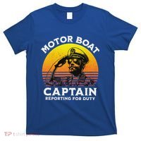 Motor Boat Captain Reporting For Duty T-Shirt thumb 0