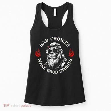 Monkey Bad Choices Make Good Stories Women's Tank Top