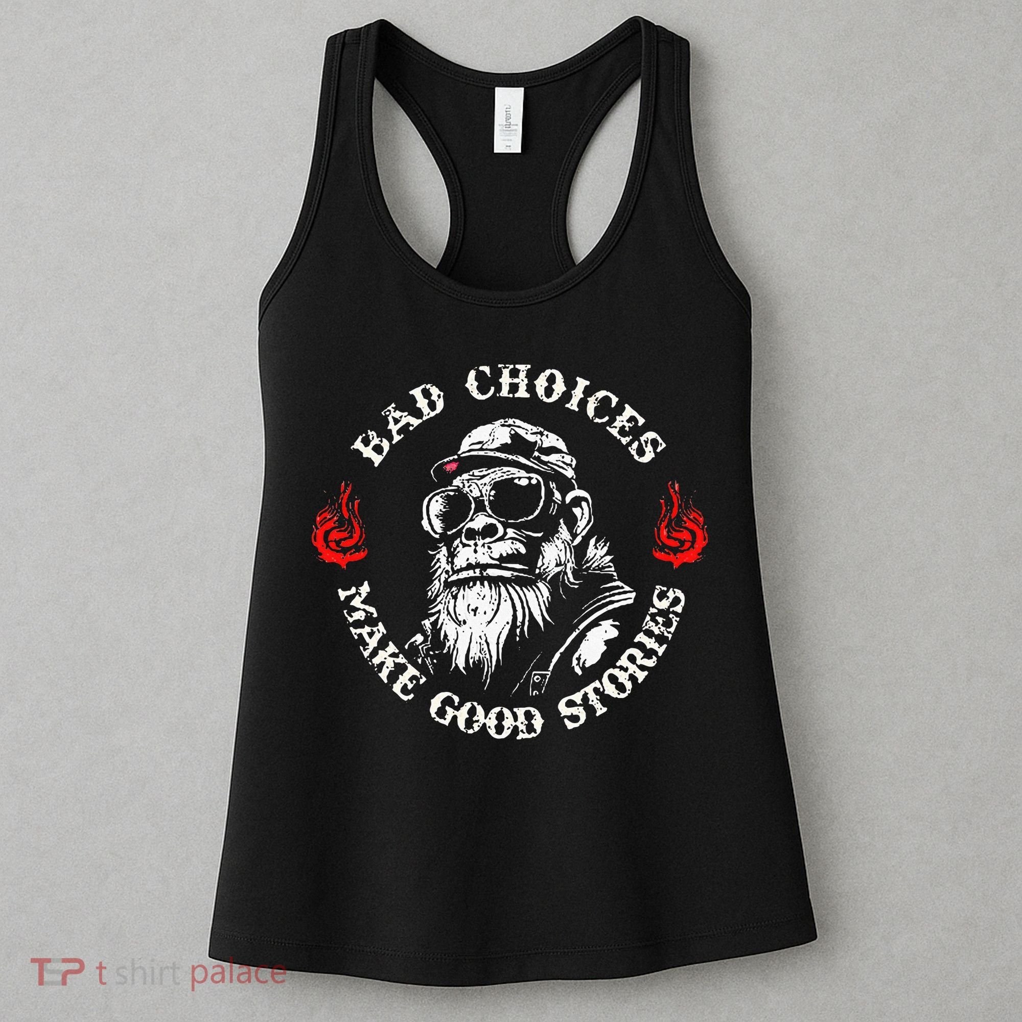 Monkey Bad Choices Make Good Stories Women's Tank Top