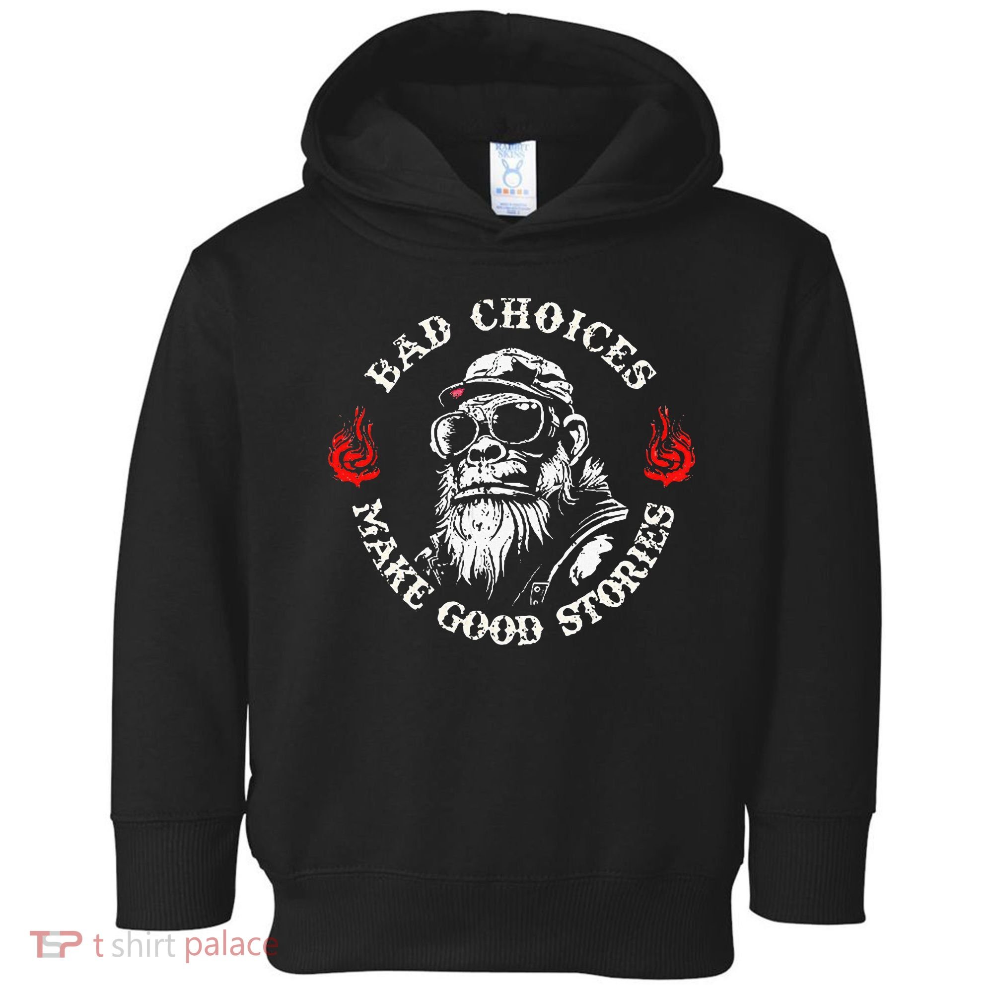 Monkey Bad Choices Make Good Stories Toddler Hoodie