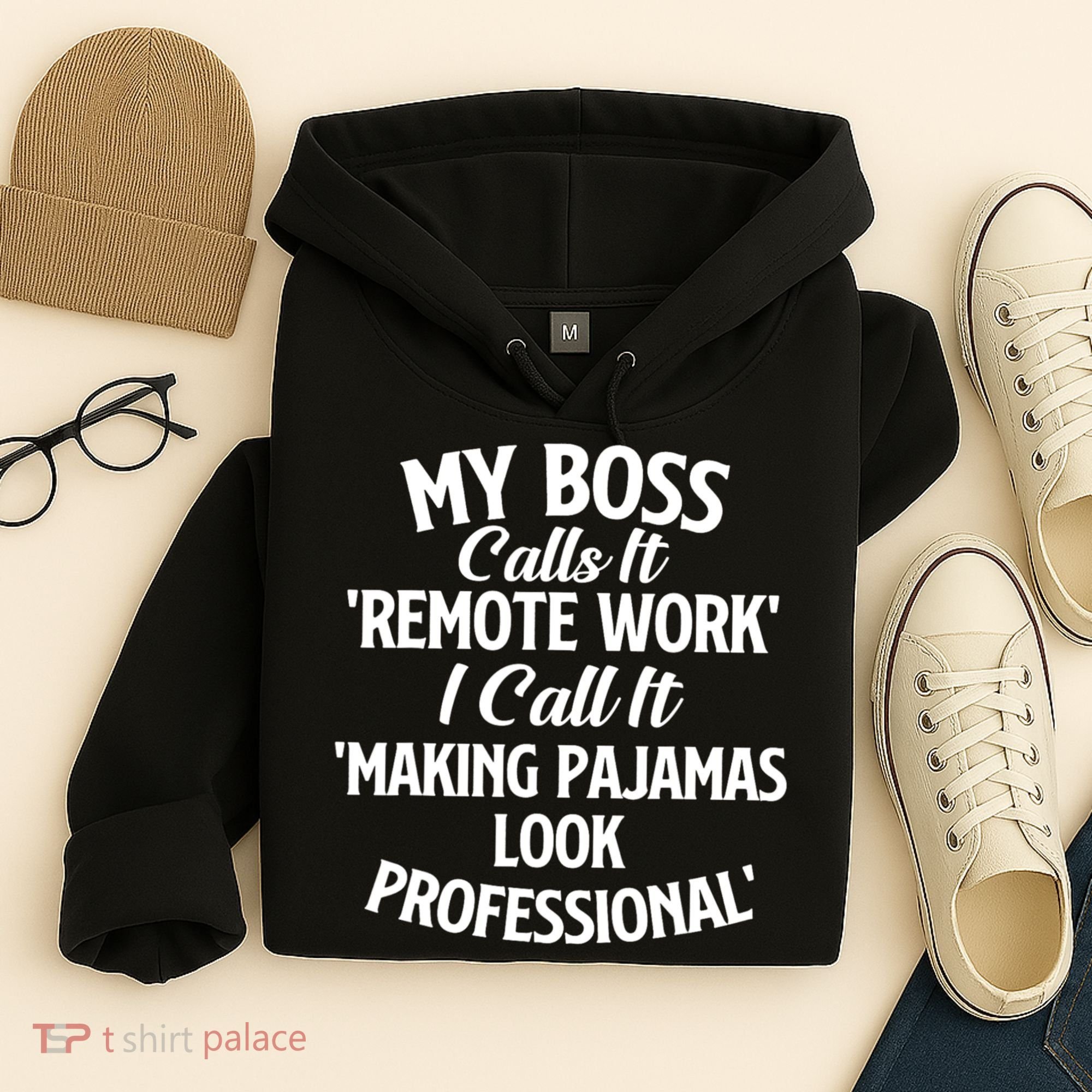 My Boss Calls It Remote Work Sarcastic Joke Humor Saying Hoodie