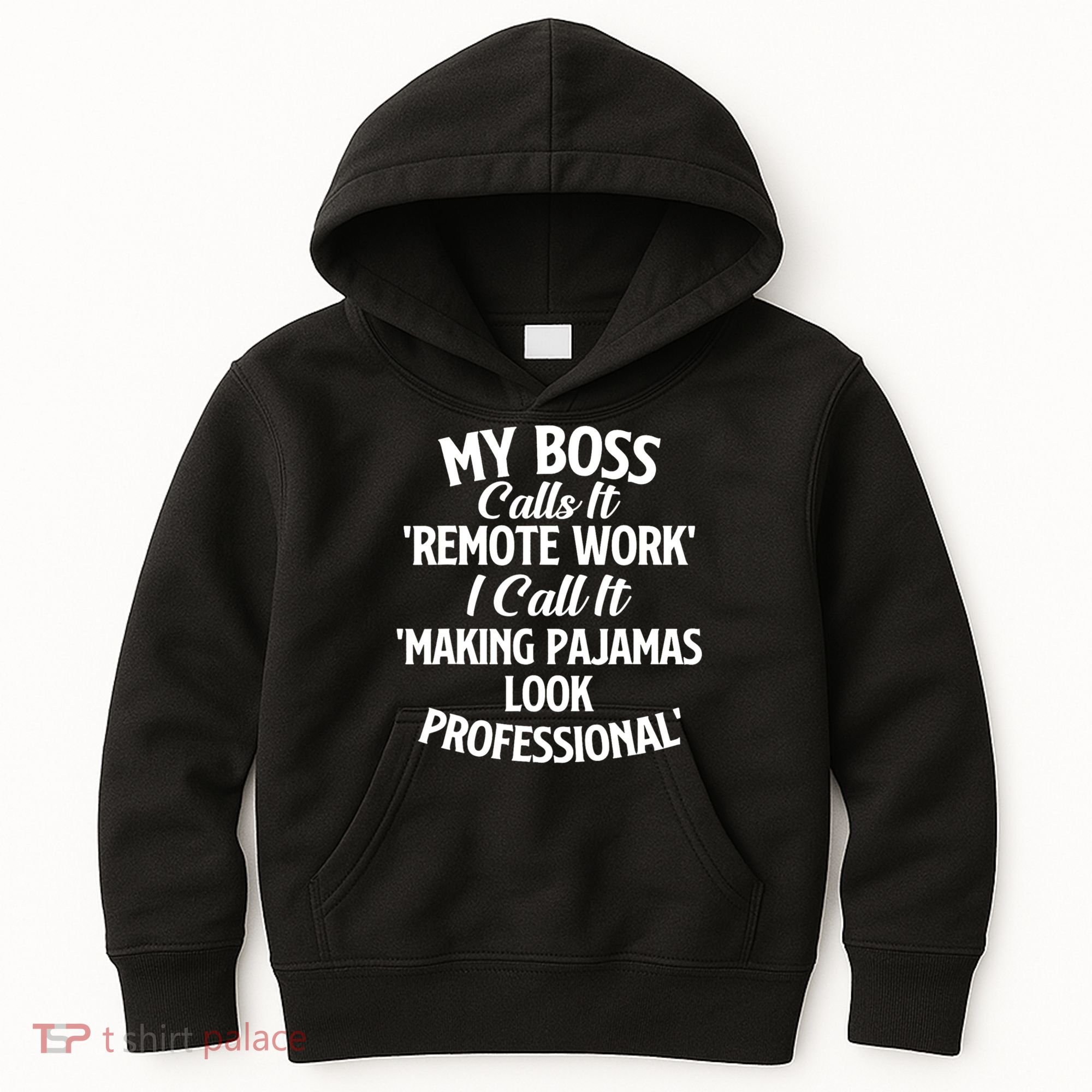 My Boss Calls It Remote Work Sarcastic Joke Humor Saying Kids Hoodie