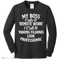 My Boss Calls It Remote Work Sarcastic Joke Humor Saying Kids Long Sleeve Shirt thumb 0