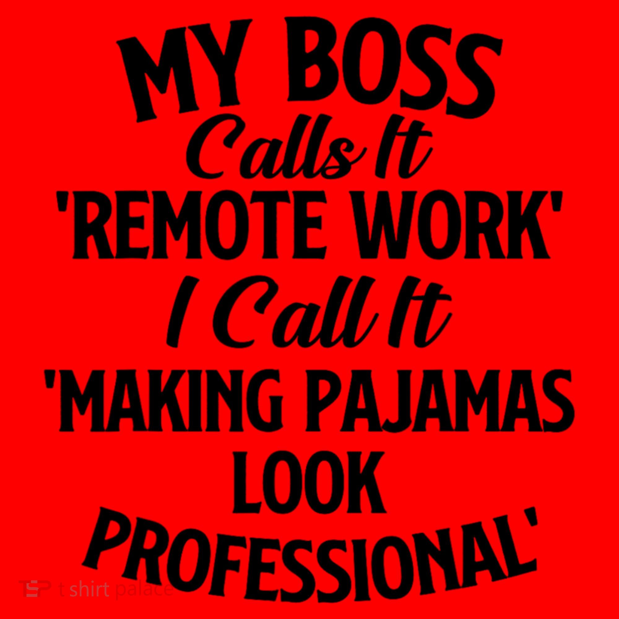 My Boss Calls It Remote Work Sarcastic Joke Humor Saying Santa Hat