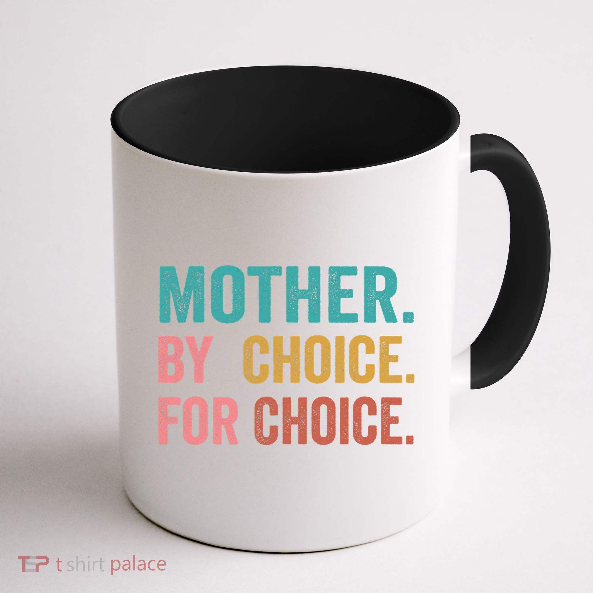 Mother By Choice For Choice Pro Choice Feminist Rights Coffee Mug