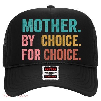 Mother By Choice For Choice Pro Choice Feminist Rights Hat