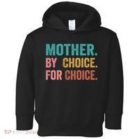 Mother By Choice For Choice Pro Choice Feminist Rights Toddler Hoodie thumb 0