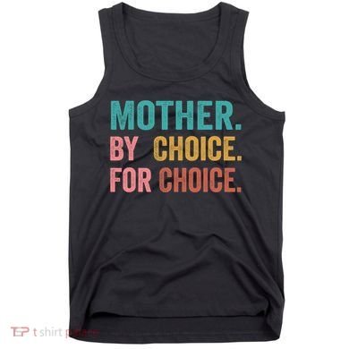 Mother By Choice For Choice Pro Choice Feminist Rights Tank Top