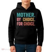 Mother By Choice For Choice Pro Choice Feminist Rights Kids Hoodie thumb 4