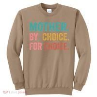 Mother By Choice For Choice Pro Choice Feminist Rights Sweatshirt thumb 0