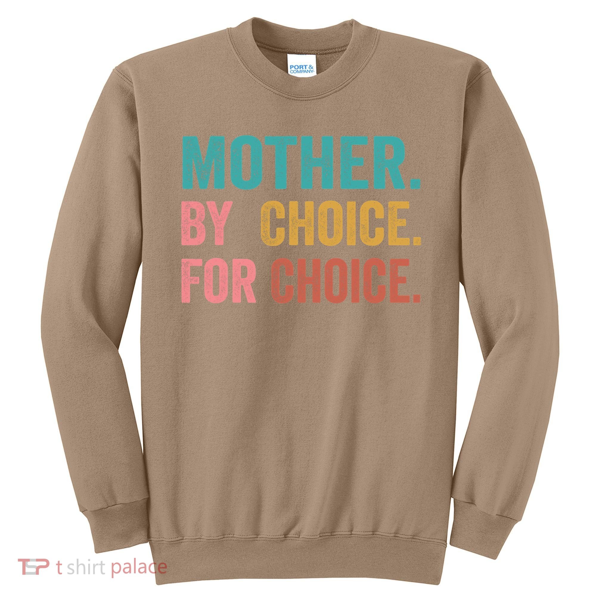 Mother By Choice For Choice Pro Choice Feminist Rights Sweatshirt