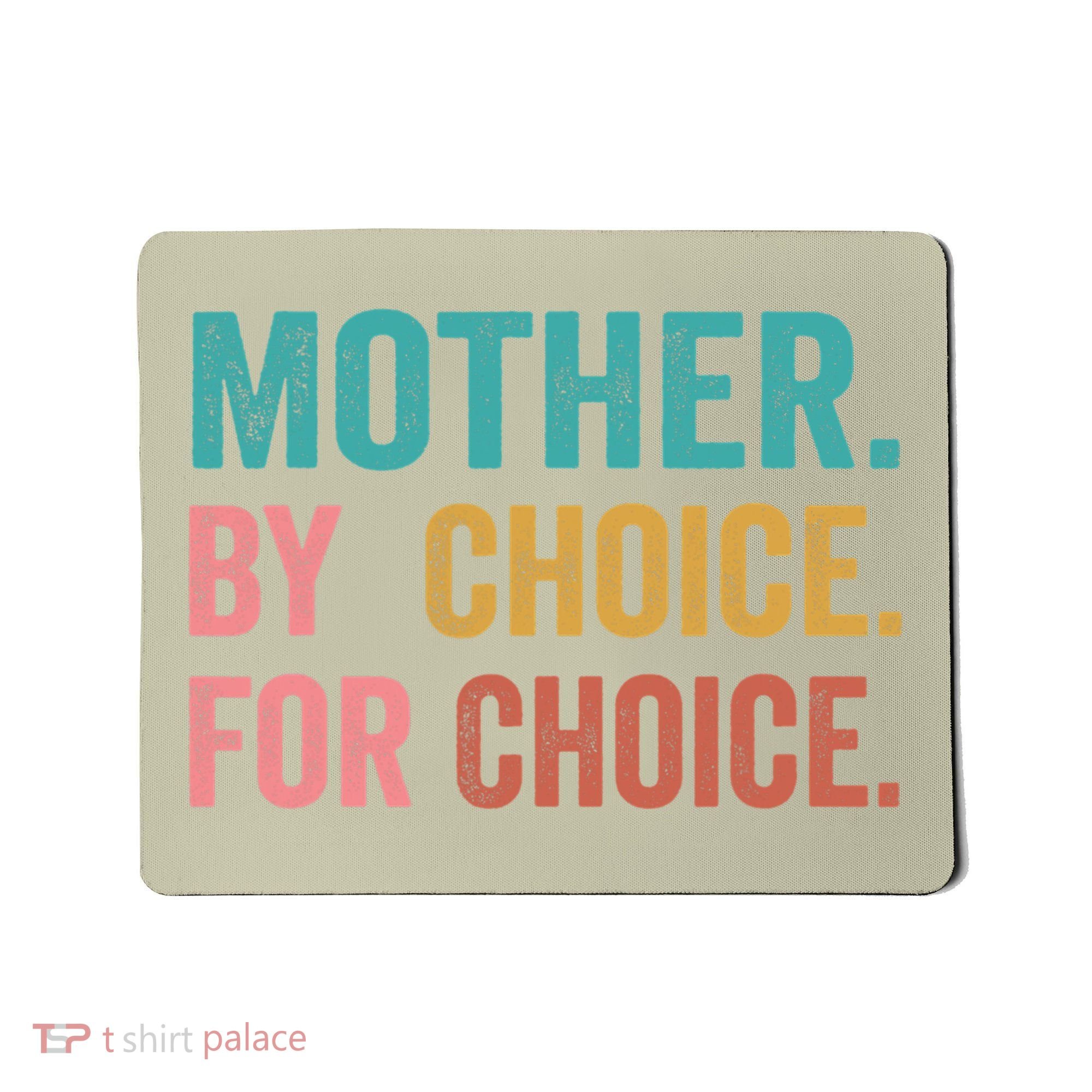 Mother By Choice For Choice Pro Choice Feminist Rights Mousepad