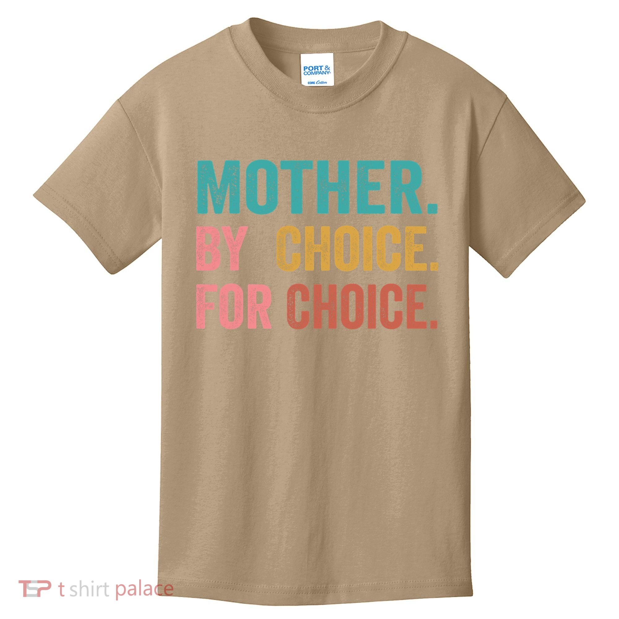 Mother By Choice For Choice Pro Choice Feminist Rights Kids T-Shirt