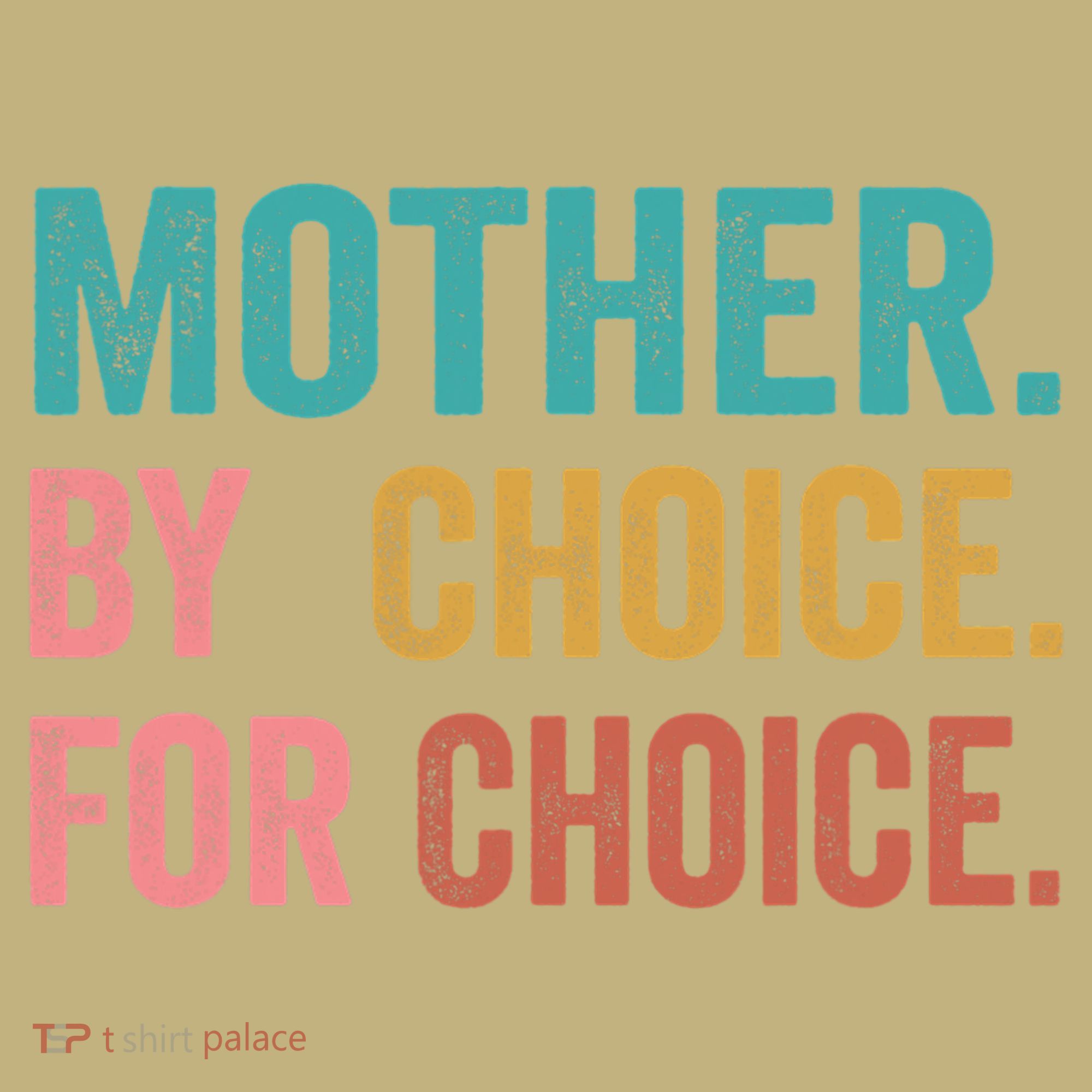 Mother By Choice For Choice Pro Choice Feminist Rights Kids T-Shirt