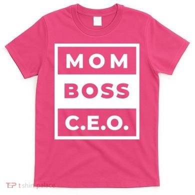 Mom Boss CEO T-Shirt
