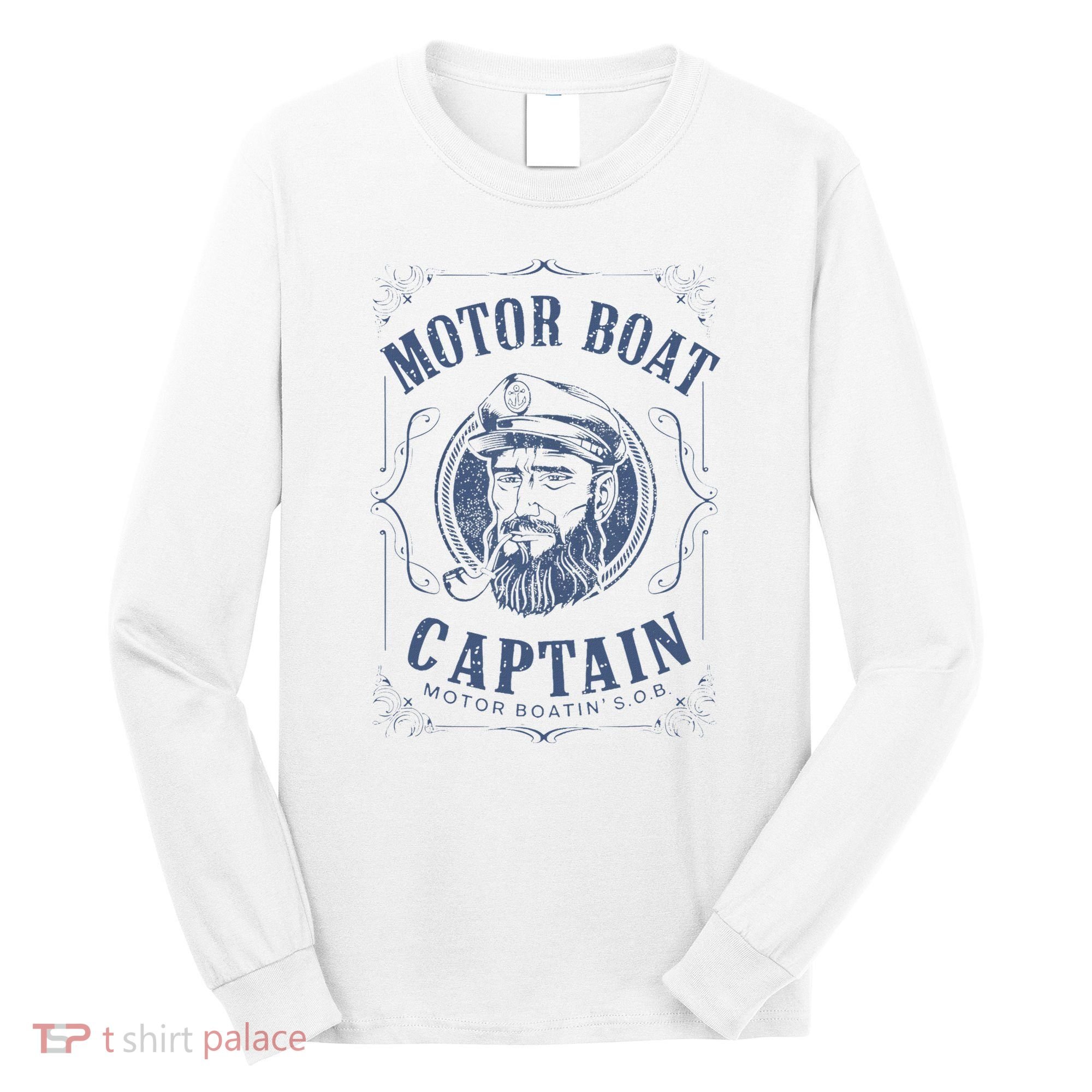 Motor Boat Captain Funny Pontoon Boating Motor Boatin Lake Long Sleeve Shirt