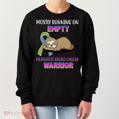 Metastatic Breast Cancer Warrior Awareness Sloth Women's Sweatshirt