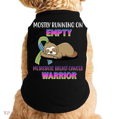 Metastatic Breast Cancer Warrior Awareness Sloth Doggie Tank