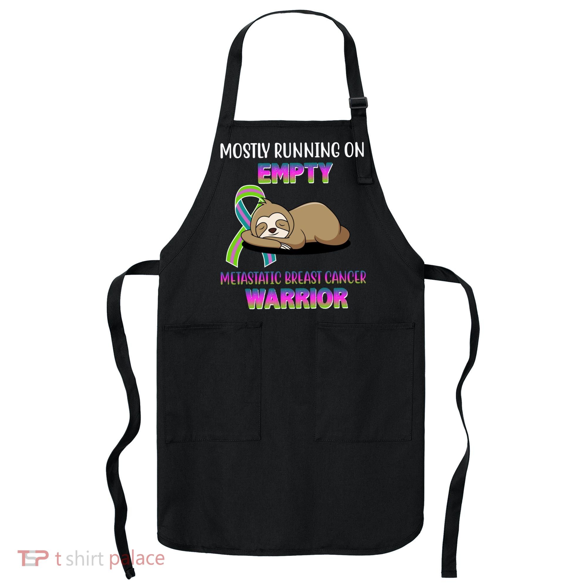 Metastatic Breast Cancer Warrior Awareness Sloth Apron