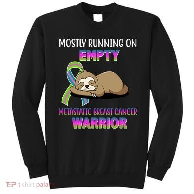 Metastatic Breast Cancer Warrior Awareness Sloth Sweatshirt