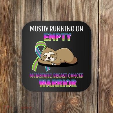Metastatic Breast Cancer Warrior Awareness Sloth Coaster