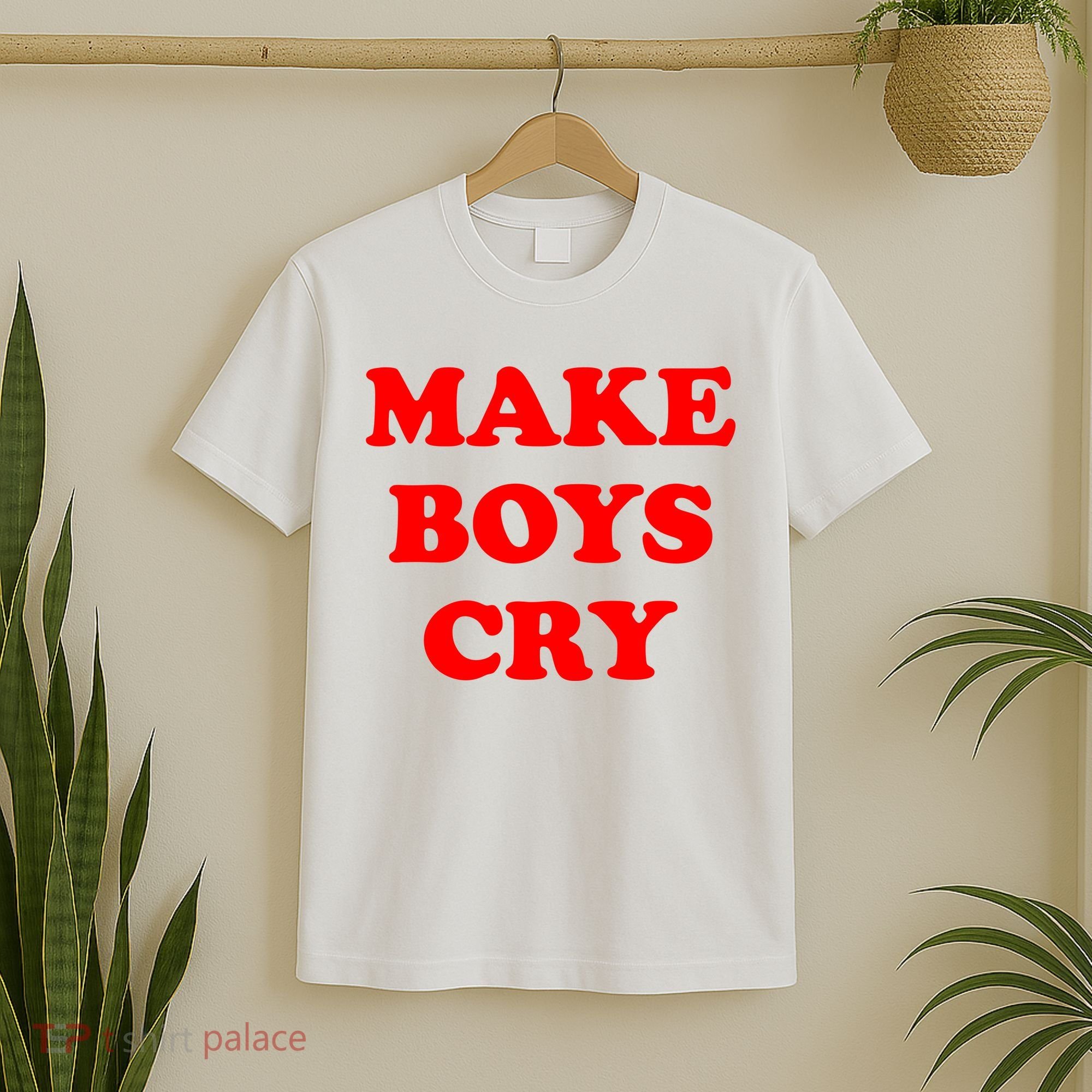 Make Boys Cry Funny Humor T-Shirt