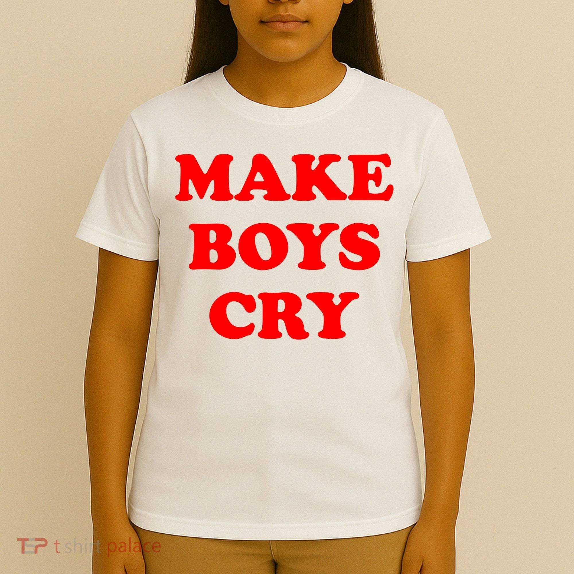 Make Boys Cry Funny Humor T-Shirt