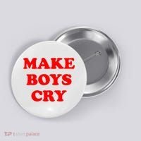 Make Boys Cry Funny Humor Button thumb 0