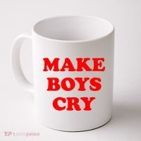 Make Boys Cry Funny Humor Coffee Mug thumb 0