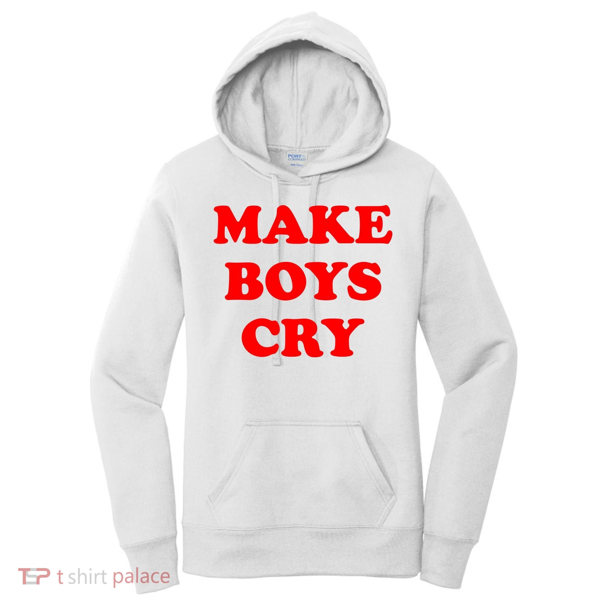 Make Boys Cry Funny Humor Women's Hoodie
