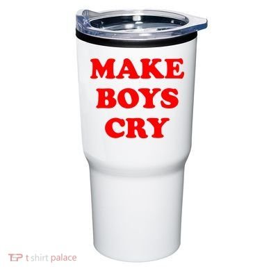 Make Boys Cry Funny Humor Tumbler
