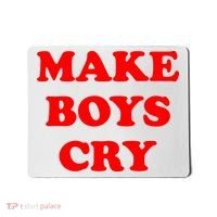 Make Boys Cry Funny Humor Mousepad thumb 0