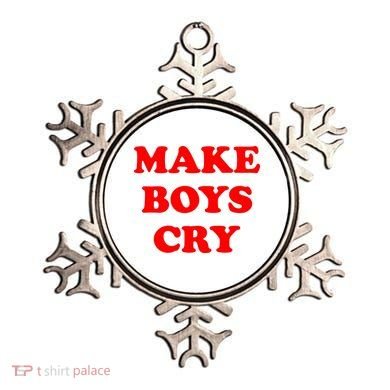 Make Boys Cry Funny Humor Ornament